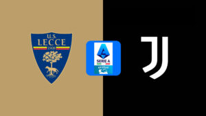 Serie A | Lecce v Juventus: Match Prediction, Preview, Team News and Lineups