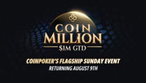 CoinPoker Announces Sunday CoinMillion as a Monthly $1,000,000 Guaranteed Tournament Promotion